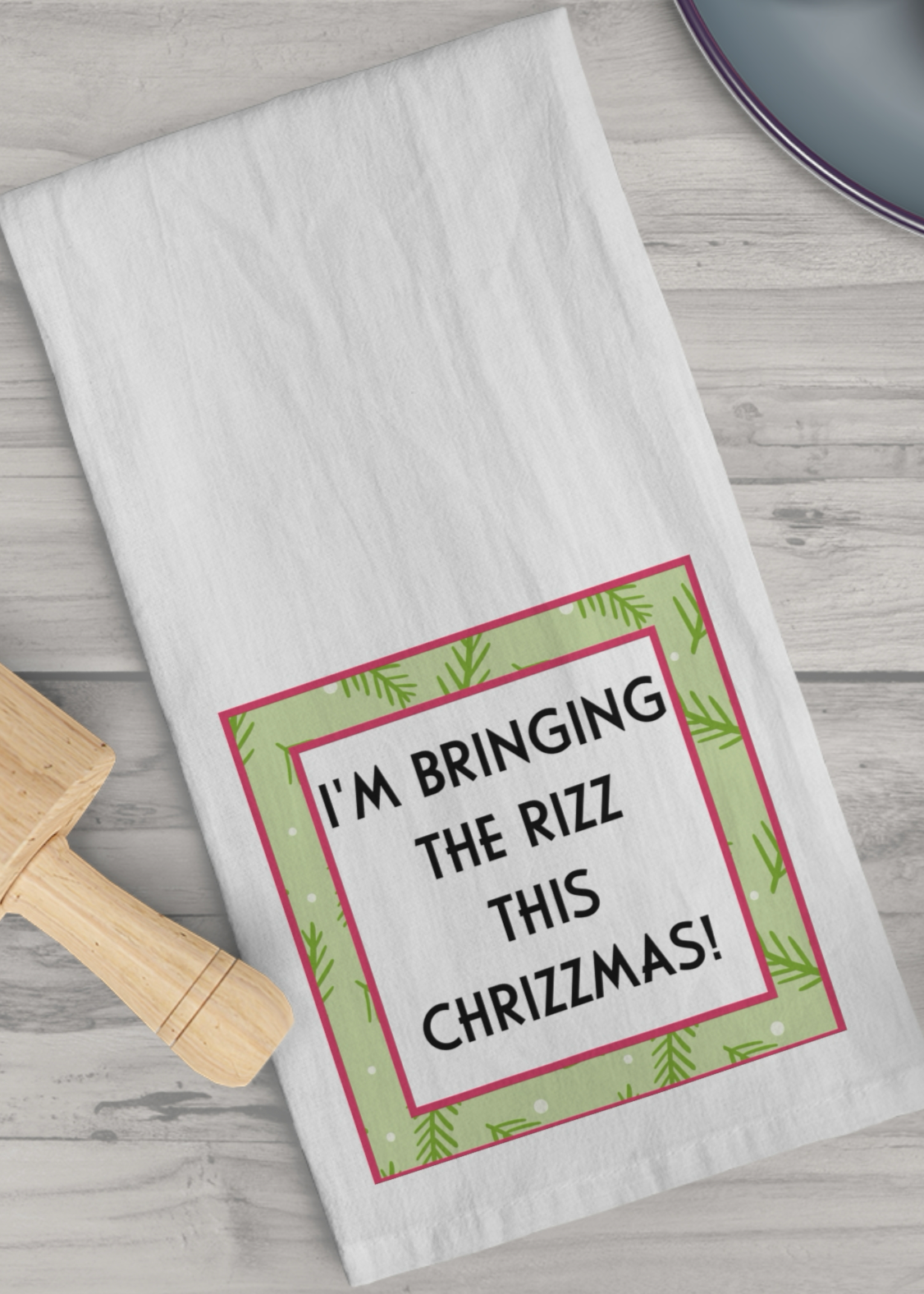 Tea Towel- Bringing the RIZZ this Chrizzmas