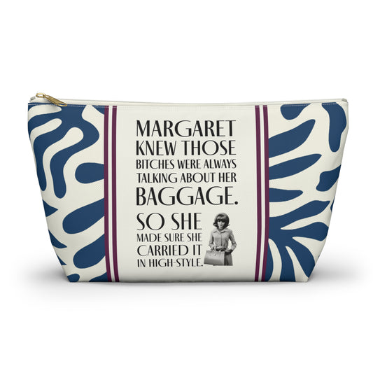 Funny Retro Print Accessory Pouch — "Margaret Knew Those Bitches were Always Talking about her Baggage."