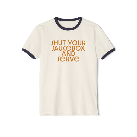 Ringer T-Shirt — “Shut Your Saucebox and Serve” Retro Casual Tee