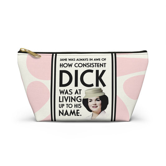 Funny Retro Quote Accessory Pouch — "How Consistent Dick Was at Living Up to His Name"