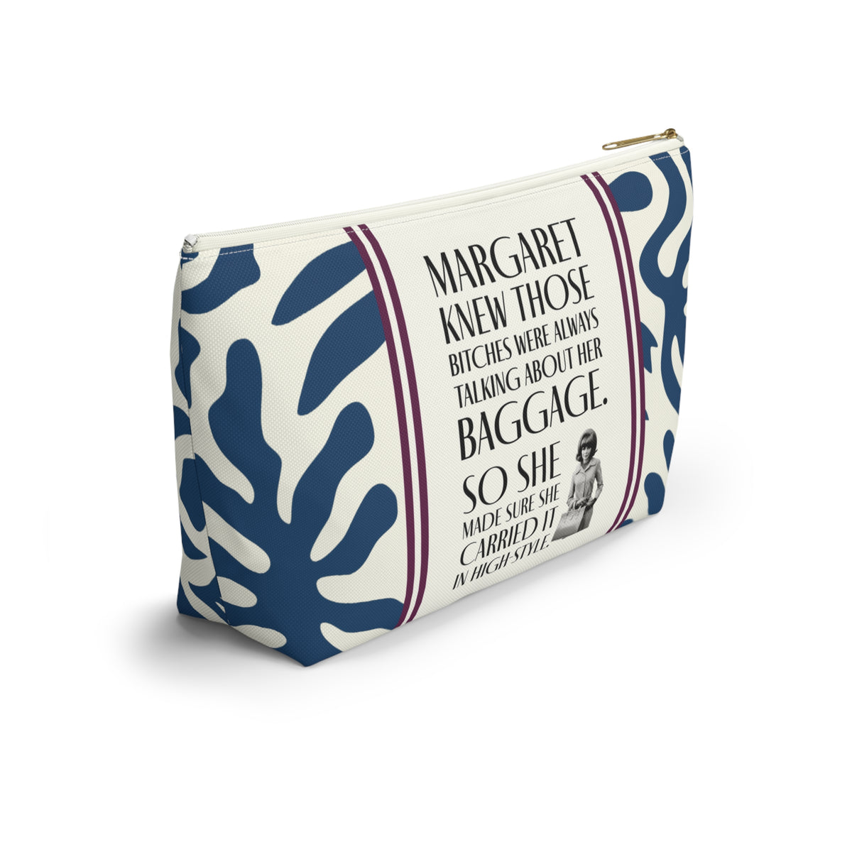 Funny Retro Print Accessory Pouch — "Margaret Knew Those Bitches were Always Talking about her Baggage."