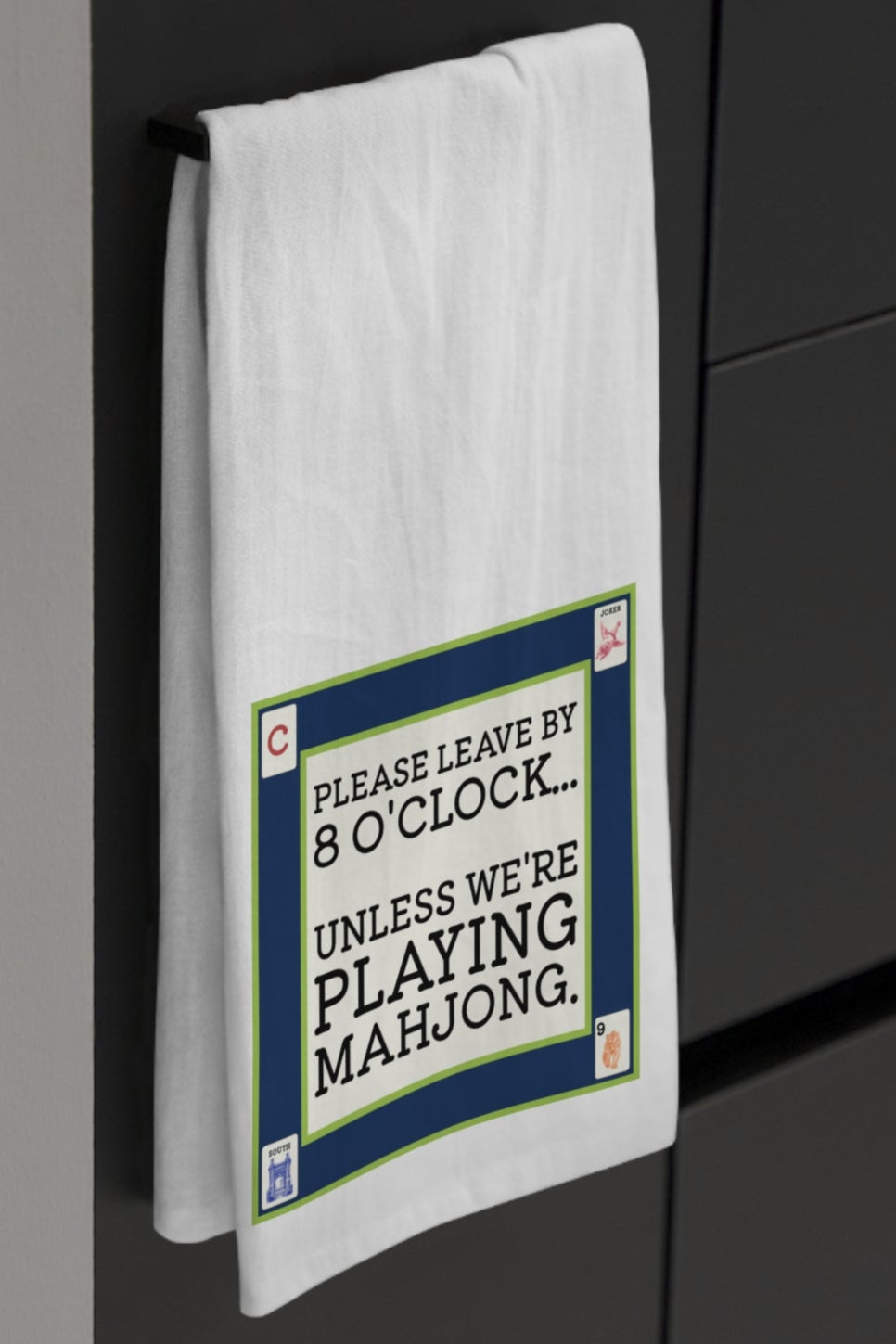 Mahjong: Leave by 8 o'clock unless...Tea Towel (Cincy version)