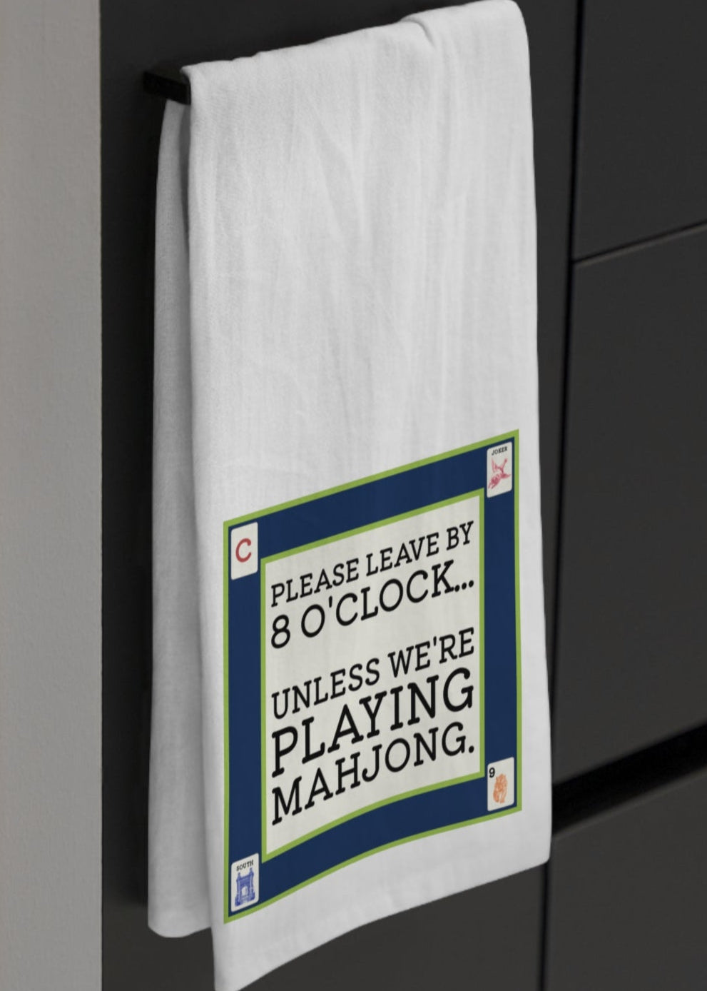 Mahjong- Please leave by 8 o'clock... unless... Tea Towel