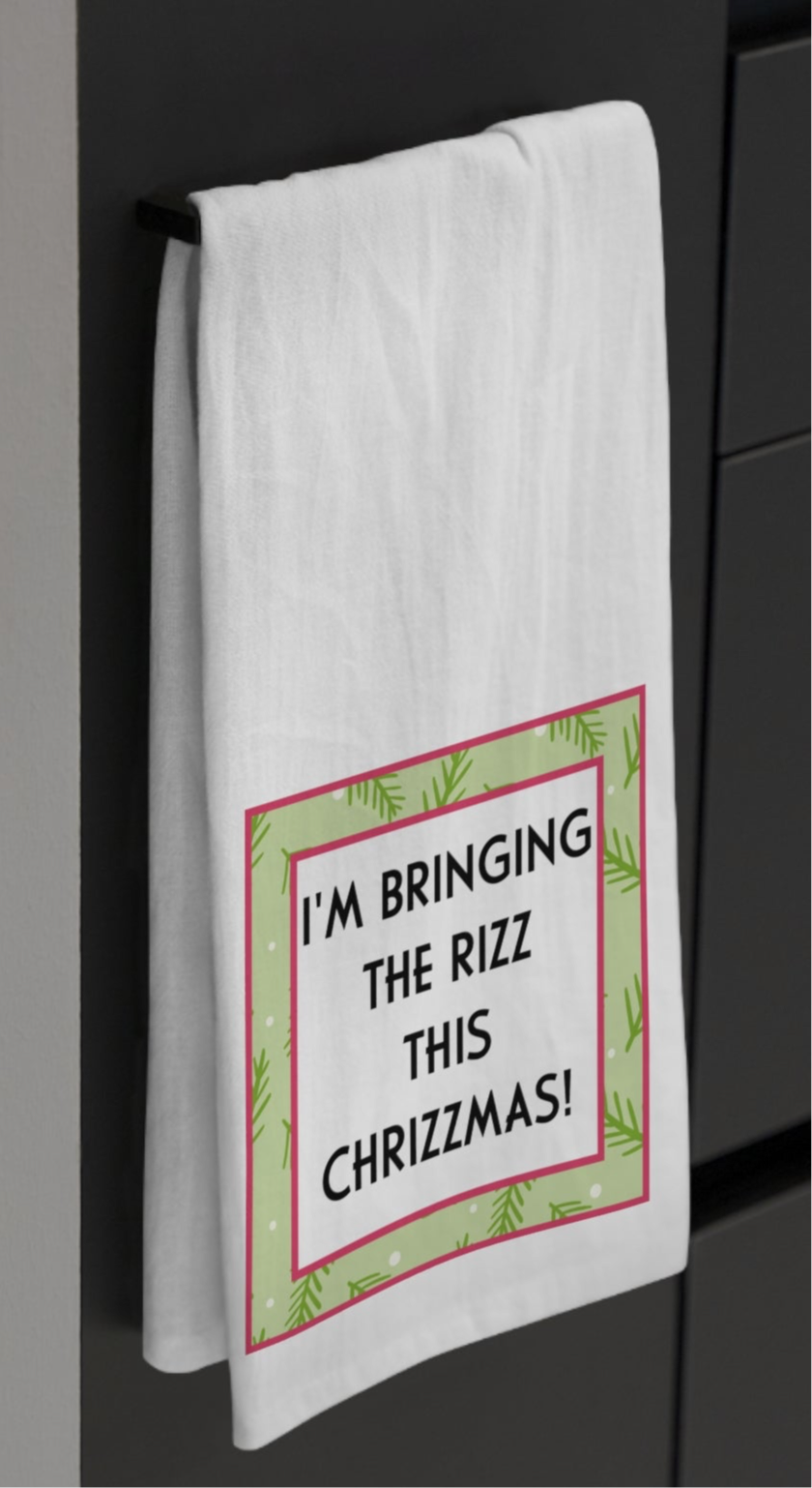 Tea Towel- Bringing the RIZZ this Chrizzmas