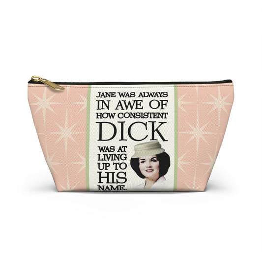 Funny Retro Quote Accessory Pouch — "How Consistent Dick Was at Living Up to His Name"