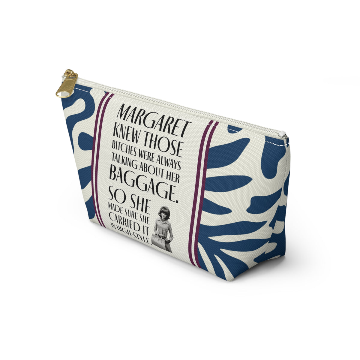 Funny Retro Print Accessory Pouch — "Margaret Knew Those Bitches were Always Talking about her Baggage."