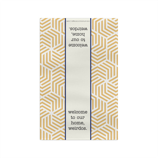 Funny Retro Quote Tea Towel  — “Welcome to Our Home, Weirdos."