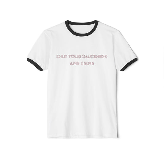 Ringer T-Shirt — “Shut Your Saucebox and Serve” Retro Casual Tee