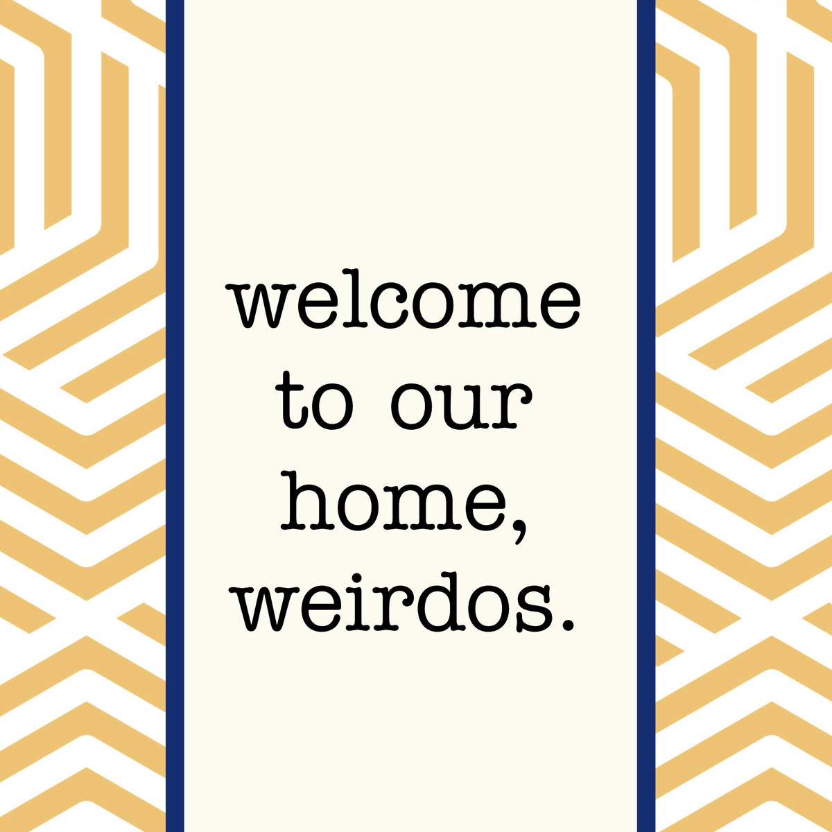 Funny Retro Quote Tea Towel  — “Welcome to Our Home, Weirdos."